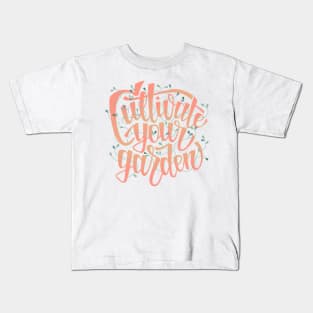 Cultivate Your Garden - lettering Kids T-Shirt